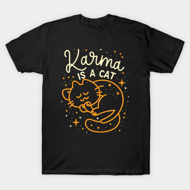 Karma Is A Cat T-Shirt by Aldrvnd